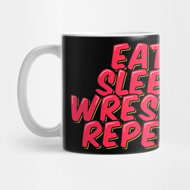 Eat Sleep Wrestle Repeat by ardp13